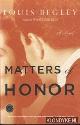  Begley, Louis, Matters of Honor