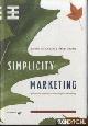  Christol, S.M. & P. Sealey, Simplicity Marketing. Afrekenen met complexiteit, onoverzichtelijkheid en verwarring