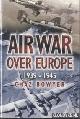  Bowyer, Chaz, Air War Over Europe 1939-1945
