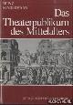  Kindermann, Heinz, Das Theaterpublikum des Mittelalters