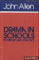  Allen, John, Drama in schools. Its Theory and Practice