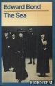 Bond, Edward, The Sea. A Comedy