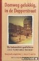  Aarts, C.J., Domweg gelukkig, in de Dapperstraat: de bekendste gedichten uit de Nederlandse literatuur