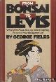 Fields, George, From Bonsai to Levi's. When West Meets East, an Insider's Surprising Account of How the Japanese Live