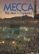  Guellouz, Ezzedine & Abdelaziz Frikha (photographs), Mecca. The Muslim Pilgrimage