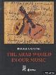  Salazar, Rafael, The Arab World in Our Music + 2CD's