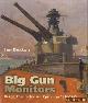  Buxton, Ian, Big Gun Monitors. Design, Construction and Operations 1914-1945