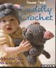  Trock, Stacey, Cuddly Crochet. Adorable Toys, Hats, and More