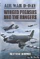  Bowman, Martin W., Air War D-Day. Winged Pegasus and the Rangers
