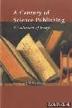  Fredriksson, E.H. (Edited by), A Century of Science Publishing. A Collection of Essays