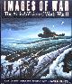  McCormick, Ken & Hamilton Darby Perry & John hersey (foreword), Images of War: The Artist's Vision of World War II