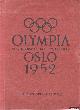  Lehmacher, Wilhelm A. & Jupp Müller (Redaktion und Texte von), Olympia Oslo 1952. VI. Winterspiele 14. Bis 25. Februar