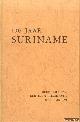  Adhin, J.H., 100 jaar Suriname. Gedenkboek i.v.m. een eeuw immigratie 1873 - 5 juni - 1973