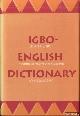 Echeruo, Michael J.C., Igbo-English Dictionary. A Comprehensive Dictionary of the Igbo Language, with an English-Igbo Index