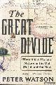  Watson, Peter, The Great Divide. Nature and Human Nature in the Old World and the New