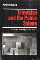  Dahlgren, Peter, Television and the Public Sphere. Citizenship, Democracy and the Media