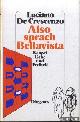  Crescenzo, Luciano De, Also sprach Bellavista. Neapel, Liebe und Freiheit