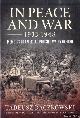  Baczkowski, Tadeusz, In Peace and War. Memoirs of an Exiled Polish Cavalry Officer