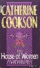  Cookson, Catherine, The House of Women
