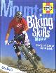  Morris, Alex, Mountain Biking Skills Manual. Step-by-step guidance from the experts
