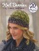  Burns, Karen M., Knit Beanies. Easy to Make, Fun to Wear