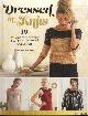  Capshaw-Taylor, Alex, Dressed in Knits. 19 Designs for Creating a Custom Knitwear Collection