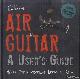  Schulz, Bruno, Air Guitar A User's Guide