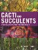  Smith, Gideon F., Cacti and Succulents. A Complete Guide to Species, Cultivation and Care