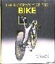  Boardman, Chris & Chris Sidwells, Biography of the Bike. The Ultimate History of Bike Design