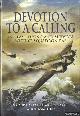  Boxall, Harley & Joe Bamford, Devotion to a Calling: Far-east Flying and Survival With 62 Squadron RAF