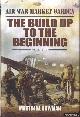  Bowman, Martin W., Air War Market Garden. Volume 1: The Build Up to the Beginning