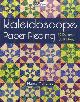  Mahoney, Nancy, Kaleidoscope Paper Piecing: 10 Dynamic Quilt Designs