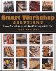  Anthony, Paul, Smart Workshop Solutions. Building Workstations, Jigs, and Accessories to Improve Your Shop