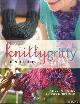  Patel, Aneeta, Knitty Gritty. The Next Steps