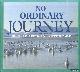  Bunyan, Ian & Jenni Calder & Dale Idiens & Bryce Wilson, No Ordinary Journey. John Rae: Arctic Explorer: 1813-1893