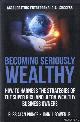  Prince, Russ Alan & John J. Bowen Jr., Becoming Seriously Wealthy