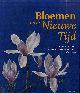  Bax, Marty & Els Hoek & Maureen Trappeniers, Bloemen van de Nieuwe Tijd. Nederlandse bloemschilderkunst 1980-2000