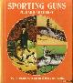  Akehurst, Richard, Sporting Guns: Pleasures and Treasures