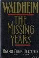  Herzstein, Robert Edwin, Waldheim: The Missing Years