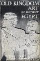  Aldred, Cyril, Old Kingdom Art in Ancient Egypt
