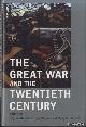  Winter, Jay & Geoffrey Parker & Mary R. Habeck, The Great War and the Twentieth Century