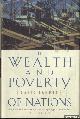  Landes, David, The Wealth and Poverty of Nations