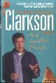  Clarkson, Jeremy, The World According to Clarkson: Volume Two: And Another Thing
