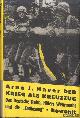  Mayer, Arno J. & Charles Schüddekopf, Der Krieg als Kreuzzug: Das Deutsche Reich, Hitlers Wehrmacht und die ""Endlösung""