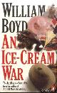  Boyd, William, An Ice-Cream War