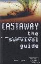  Eggar, Robin, The Castaway Survival Guide