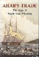  Mawer, Granville Allen, Ahab's Trade. The Saga of South Sea Whaling
