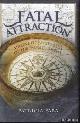  Fara, Patricia, Fatal Attraction. Magnetic Mysteries of the Enlightenment