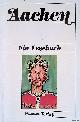  Klein, Diethard H. & Heike Rosbach, Aachen: Ein Lesebuch