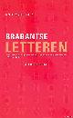  Heijden, Michel van der, Brabantse letteren. Letterkunde als spiegel van culturele emancipatie in Noord Brabant 1796-1970: met bloemlezing